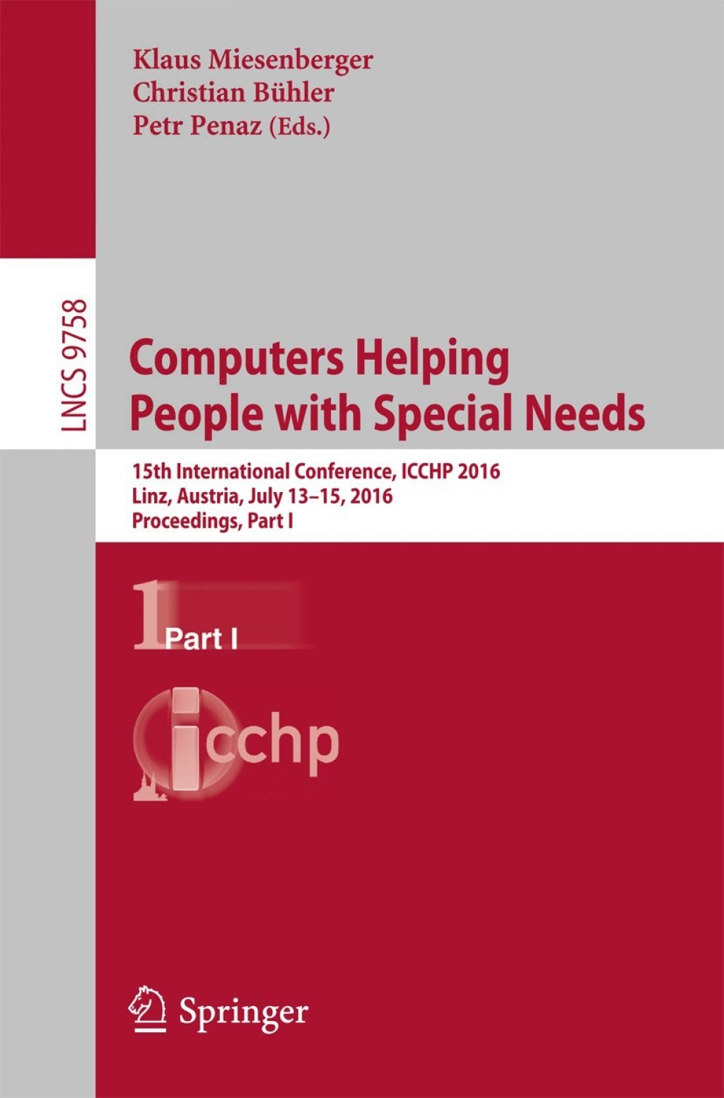 Computers Helping People with Special Needs 15th International Conference, ICCHP 2016, Linz, Austria, July 13-15, 2016, Proceedings, Part I