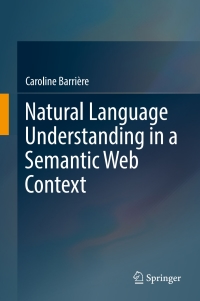 Imagen de portada: Natural Language Understanding in a Semantic Web Context 9783319413358