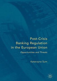 صورة الغلاف: Post-Crisis Banking Regulation in the European Union 9783319413778