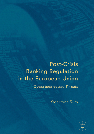 Cover image: Post-Crisis Banking Regulation in the European Union 9783319413778