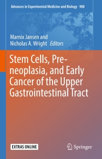 صورة الغلاف: Stem Cells, Pre-neoplasia, and Early Cancer of the Upper Gastrointestinal Tract 9783319413860