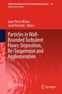 Cover image: Particles in Wall-Bounded Turbulent Flows: Deposition, Re-Suspension and Agglomeration 9783319415666