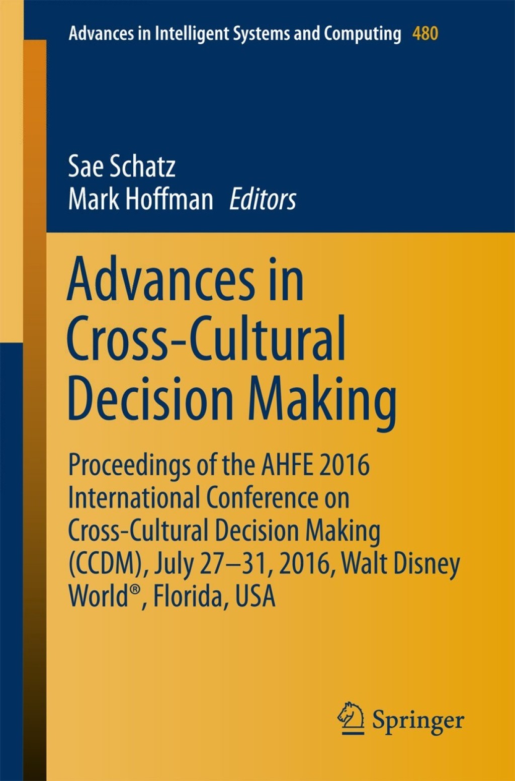 Advances in Cross-Cultural Decision Making Proceedings of the AHFE 2016 International Conference on Cross-Cultural Decision Making (CCDM), July 27-31,2016, Walt Disney World®, Florida, USA