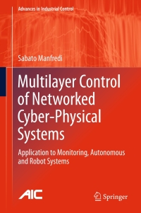 表紙画像: Multilayer Control of Networked Cyber-Physical Systems 9783319416458