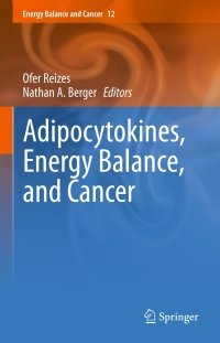 表紙画像: Adipocytokines, Energy Balance, and Cancer 9783319416755