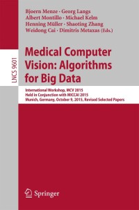 Cover image: Medical Computer Vision: Algorithms for Big Data 9783319420158