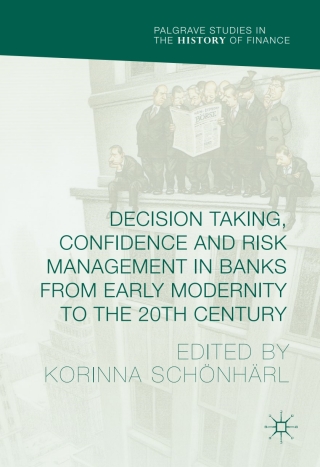 Cover image: Decision Taking, Confidence and Risk Management in Banks from Early Modernity to the 20th Century 9783319420752
