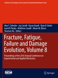 Imagen de portada: Fracture, Fatigue, Failure and Damage Evolution, Volume 8 9783319421940