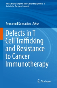 Cover image: Defects in T Cell Trafficking and Resistance to Cancer Immunotherapy 9783319422213