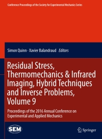 表紙画像: Residual Stress, Thermomechanics & Infrared Imaging, Hybrid Techniques and Inverse Problems, Volume 9 9783319422541