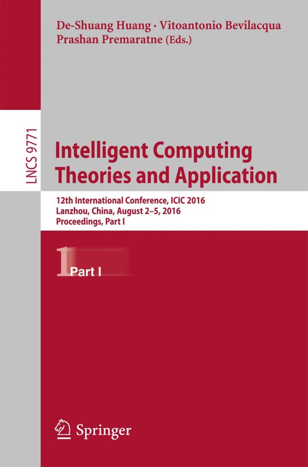 Intelligent Computing Theories and Application 12th International Conference, ICIC 2016, Lanzhou, China, August 2-5, 2016, Proceedings, Part I