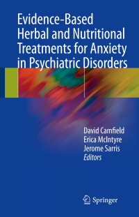 صورة الغلاف: Evidence-Based Herbal and Nutritional Treatments for Anxiety in Psychiatric Disorders 9783319423050