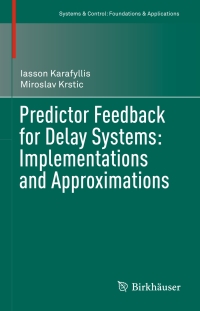 Immagine di copertina: Predictor Feedback for Delay Systems: Implementations and Approximations 9783319423777