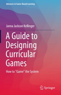 Omslagafbeelding: A Guide to Designing Curricular Games 9783319423920