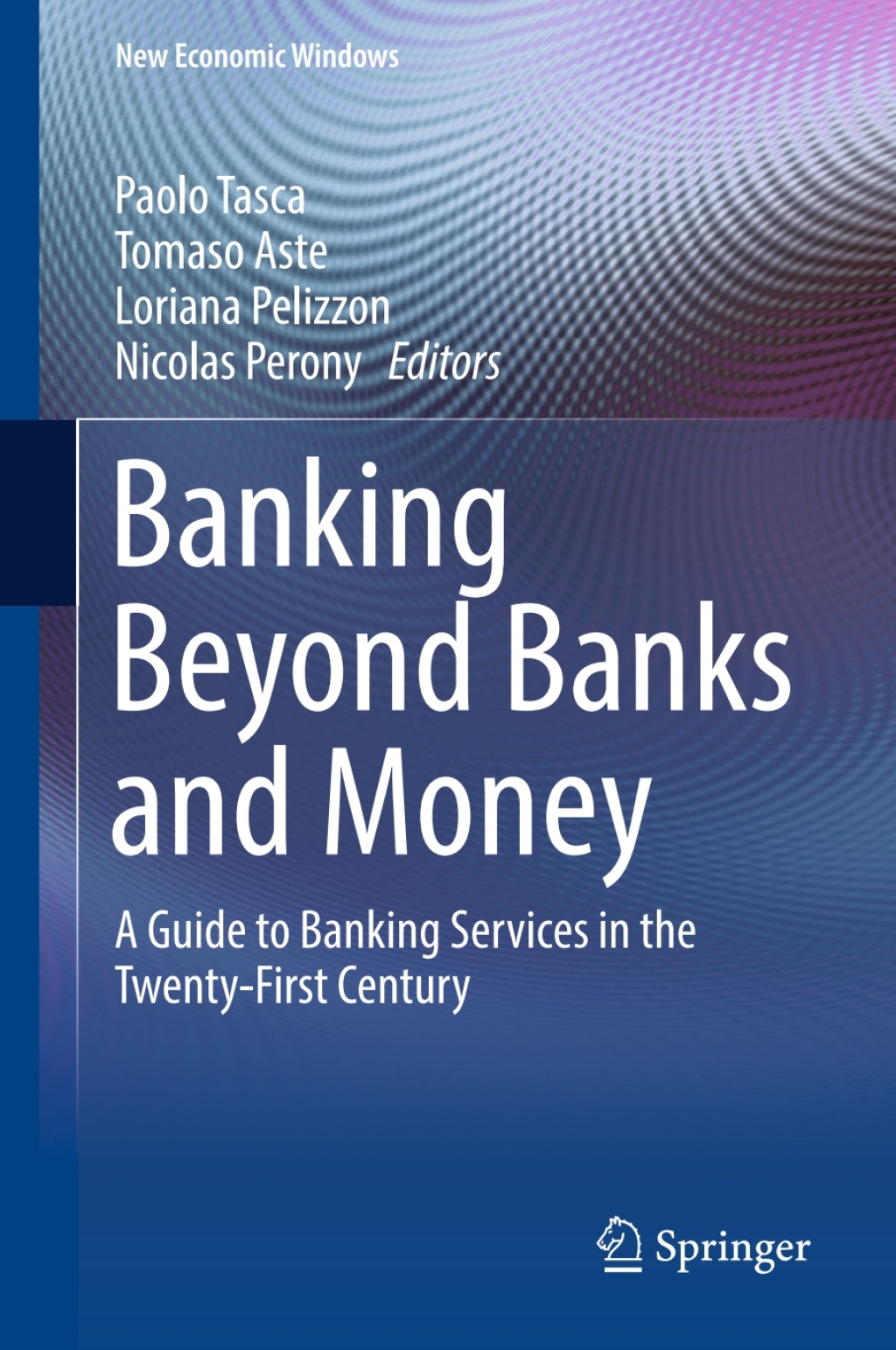 Banking Beyond Banks and Money A Guide to Banking Services in the Twenty-First Century