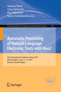 Omslagafbeelding: Automatic Processing of Natural-Language Electronic Texts with NooJ 9783319424705