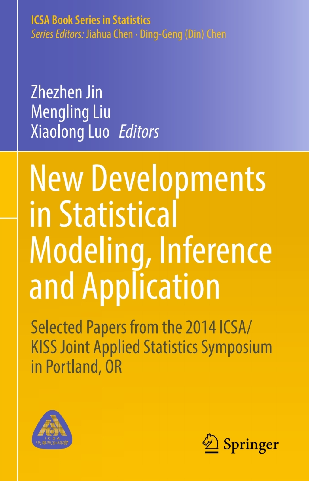 New Developments in Statistical Modeling, Inference and Application Selected Papers from the 2014 ICSA/KISS Joint Applied Statistics Symposium in Portland, OR