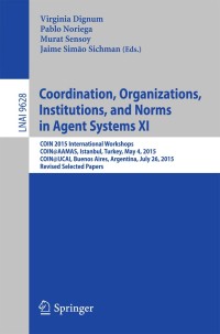 Imagen de portada: Coordination, Organizations, Institutions, and Norms in Agent Systems XI 9783319426907