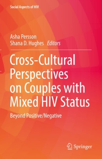 表紙画像: Cross-Cultural Perspectives on Couples with Mixed HIV Status: Beyond Positive/Negative 9783319427232