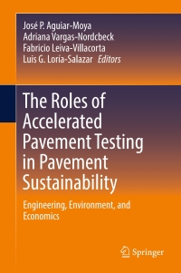 表紙画像: The Roles of Accelerated Pavement Testing in Pavement Sustainability 9783319427966