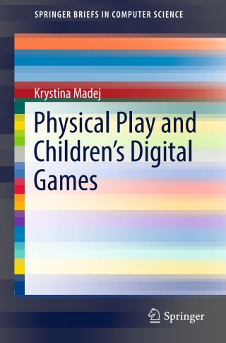 Titelbild: Physical Play and Children’s Digital Games 9783319428741