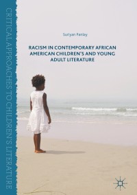 Cover image: Racism in Contemporary African American Children’s and Young Adult Literature 9783319428925