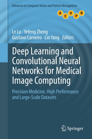 Imagen de portada: Deep Learning and Convolutional Neural Networks for Medical Image Computing 9783319429984