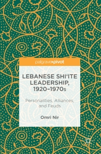 Cover image: Lebanese Shi‘ite Leadership, 1920–1970s 9783319430133