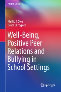 Cover image: Well-Being, Positive Peer Relations and Bullying in School Settings 9783319430379