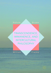 Cover image: Transcendence, Immanence, and Intercultural Philosophy 9783319430911