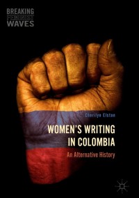 Titelbild: Women's Writing in Colombia 9783319432601