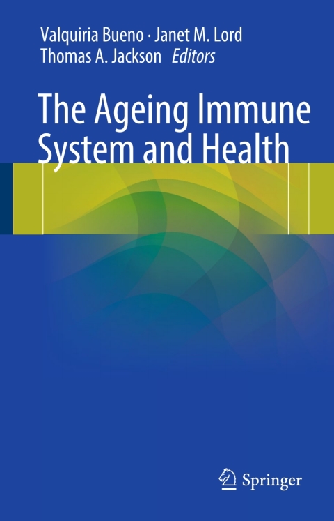 The Ageing Immune System and Health - FULL INSTANT DOWNLOAD | PDF DOCX EPUB