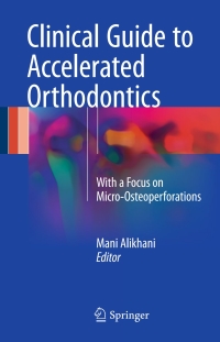 Cover image: Clinical Guide to Accelerated Orthodontics 9783319433998