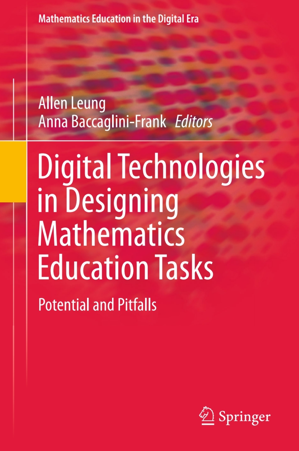 Digital Technologies in Designing Mathematics Education Tasks Potential and Pitfalls