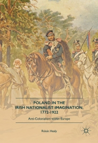 صورة الغلاف: Poland in the Irish Nationalist Imagination, 1772–1922 9783319434308