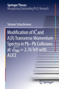 表紙画像: Modification of K0s and Lambda(AntiLambda) Transverse Momentum Spectra in Pb-Pb Collisions at √sNN = 2.76 TeV with ALICE 9783319434575