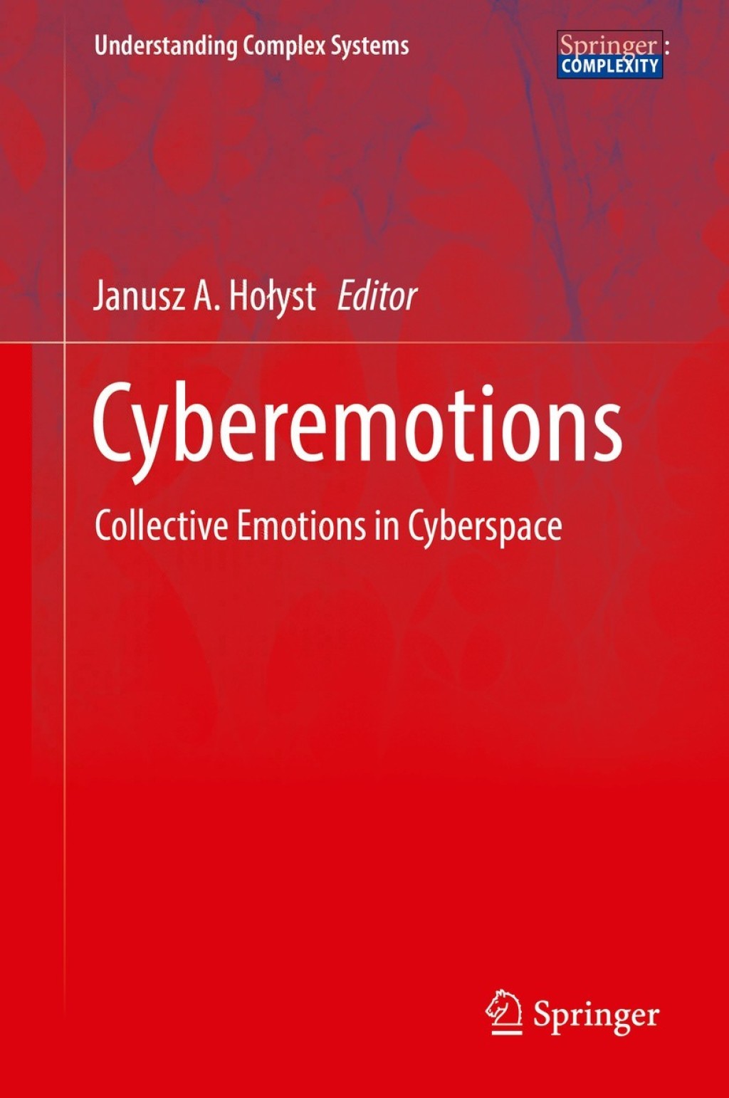 Cyberemotions Collective Emotions in Cyberspace