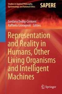 表紙画像: Representation and Reality in Humans, Other Living Organisms and Intelligent Machines 9783319437828