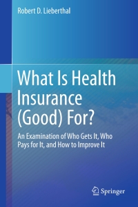 Imagen de portada: What Is Health Insurance (Good) For? 9783319437958