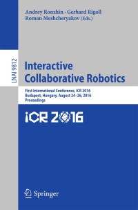 صورة الغلاف: Interactive Collaborative Robotics 9783319439549