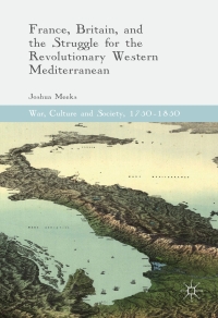 Cover image: France, Britain, and the Struggle for the Revolutionary Western Mediterranean 9783319440774