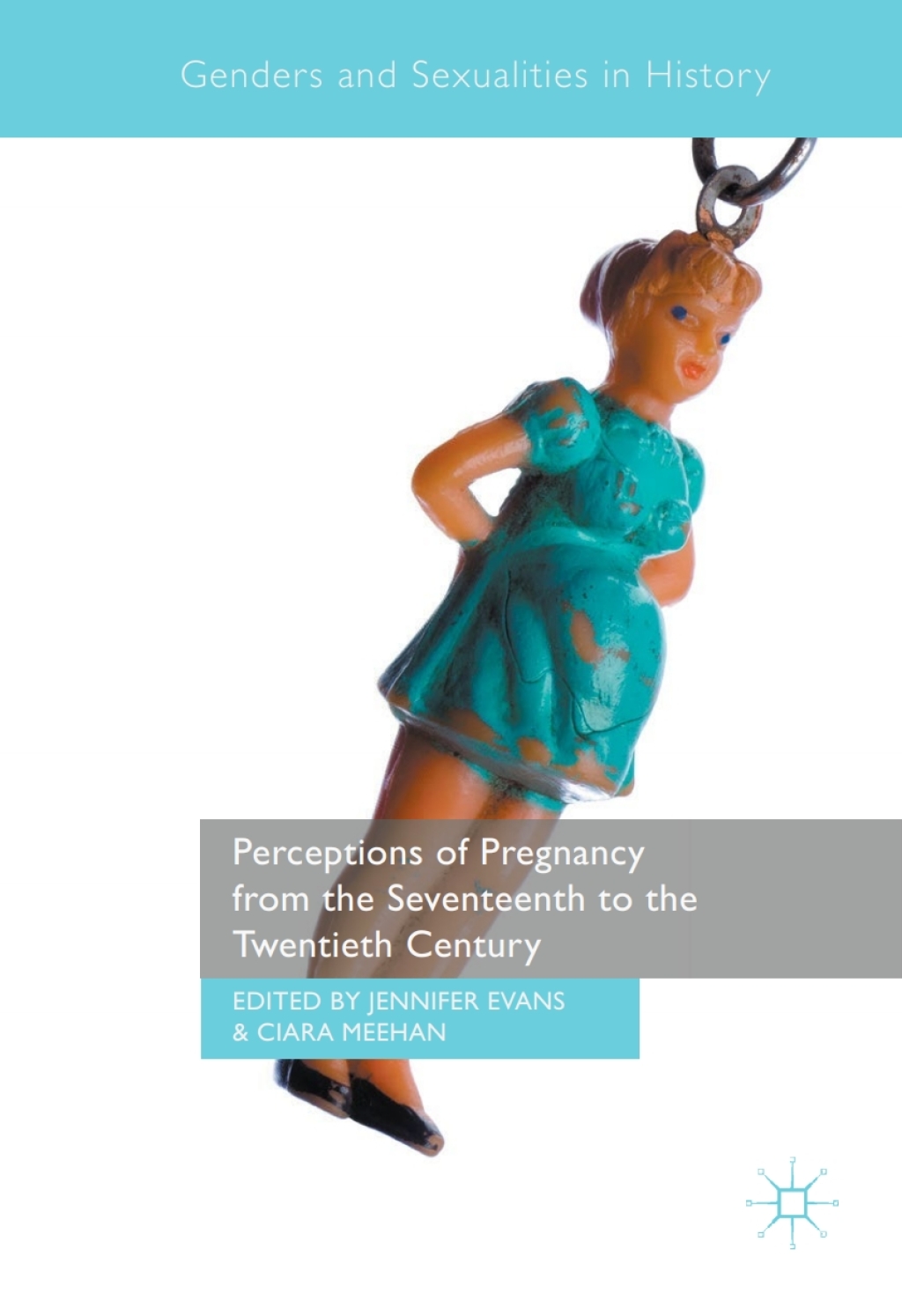 Perceptions of Pregnancy from the Seventeenth to the Twentieth Century