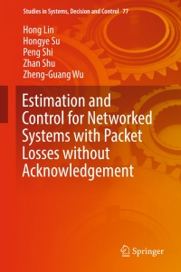 Imagen de portada: Estimation and Control for Networked Systems with Packet Losses without Acknowledgement 9783319442112