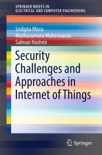 表紙画像: Security Challenges and Approaches in Internet of Things 9783319442297