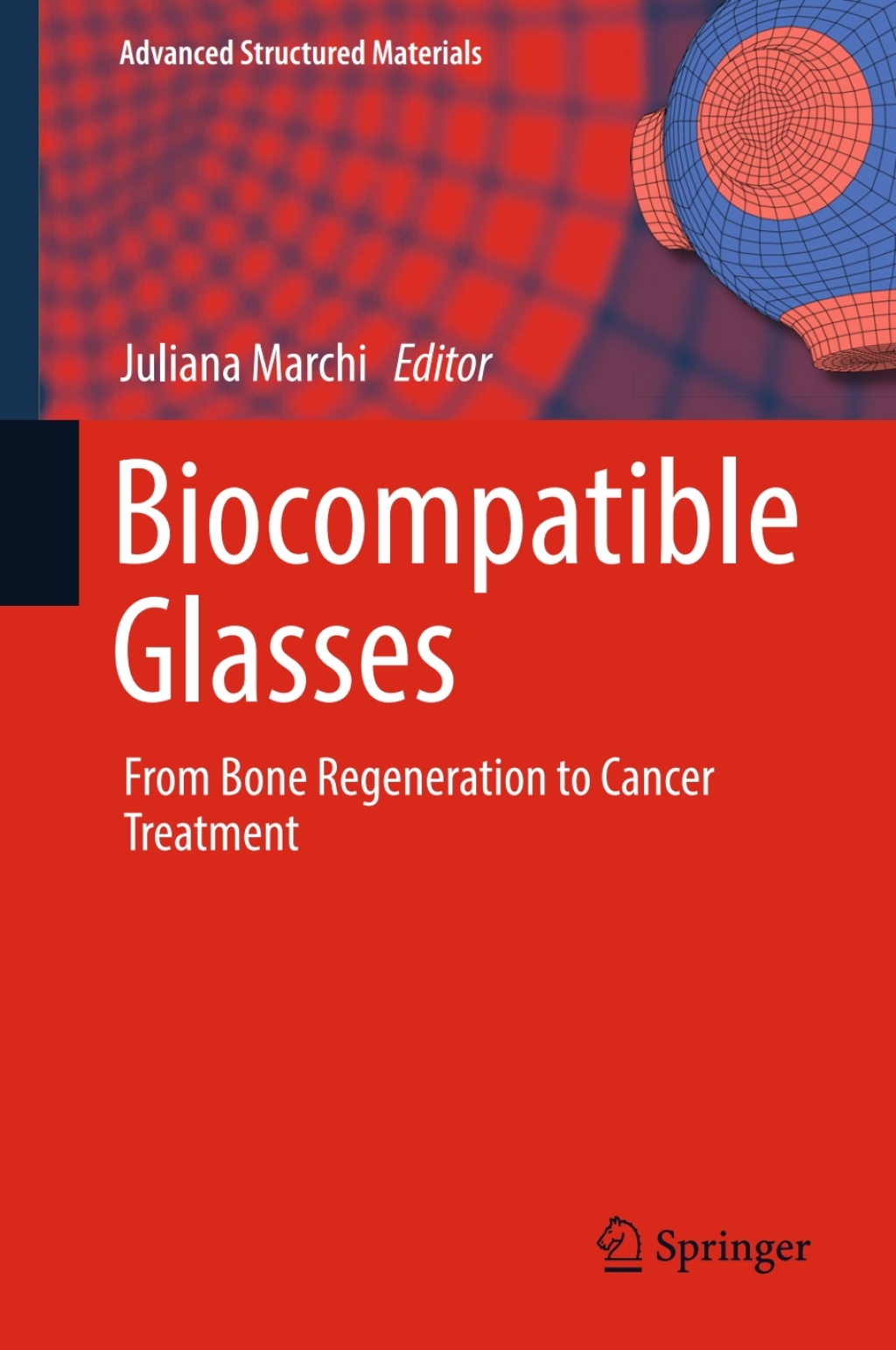 Biocompatible Glasses From Bone Regeneration to Cancer Treatment