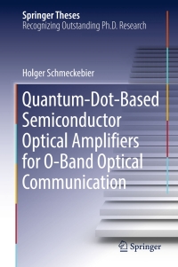 Omslagafbeelding: Quantum-Dot-Based Semiconductor Optical Amplifiers for O-Band Optical Communication 9783319442747
