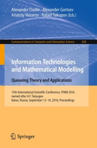 صورة الغلاف: Information Technologies and Mathematical Modelling: Queueing Theory and Applications 9783319446141