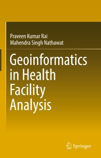Cover image: Geoinformatics in Health Facility Analysis 9783319446233