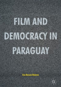 Cover image: Film and Democracy in Paraguay 9783319448138