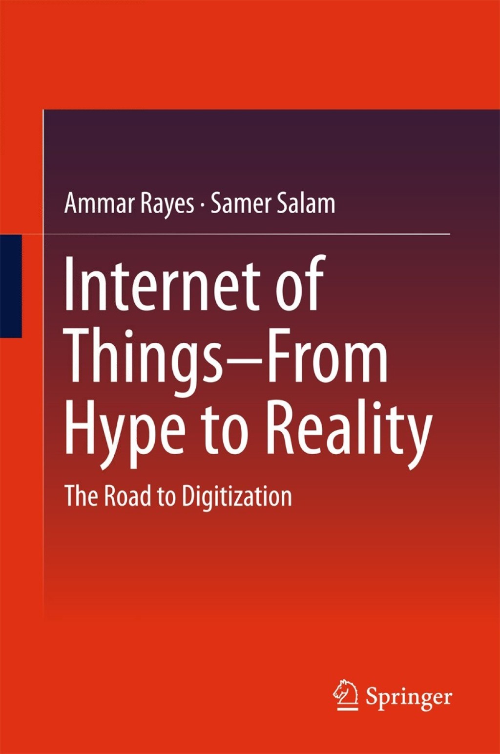 Internet of Things  From Hype to Reality The Road to Digitization 1st Edition